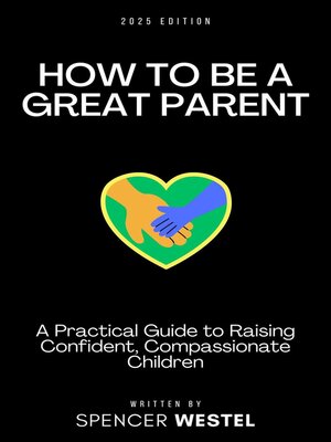 cover image of How to Be a Great Parent